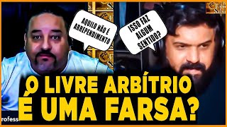 O livre arbítrio é uma farsa [upl. by Nylevol323]