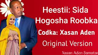 Xasan Adan Samatar Heestii  Sida Hogosha Roobka Original Version [upl. by Herrah]