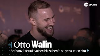 quotHES VULNERABLEquot 👀  Otto Wallin believes its a good time to fight Anthony Joshua 🇸🇦 [upl. by Freeland]