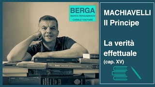 Machiavelli LA VERITÀ EFFETTUALE Il Principe cap XV [upl. by Norah790]