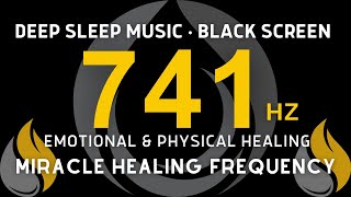 741Hz Removes Toxins and Negativity  Clear AuraBoost Immune System  Psychic Awaken  Black Screen [upl. by Malina642]