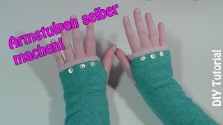 ARMSTULPEN  PULSWÄRMER SELBER NÄHEN  DIY  Nähen für Anfänger  Tutorial [upl. by Fuhrman]