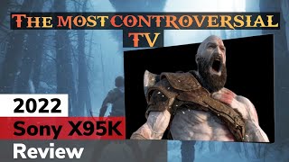 SONY X95K THE MOST CONTROVERSIAL TV  REVIEW [upl. by Llehcram489]