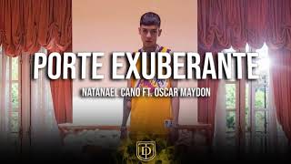 Porte Exuberante  Natanael Cano Ft Oscar Maydon  LETRA 🔥🔥 [upl. by Sitto918]