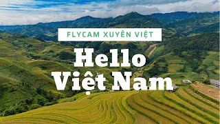 XIN CHÀO VIỆT NAM  DU LỊCH XUYÊN VIỆT  PHIÊN BẢN FLYCAM  HELLO VIET NAM [upl. by Alius]