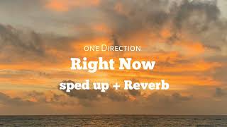 one Direction  Right Now sped up  Reverb [upl. by Odlopoel]