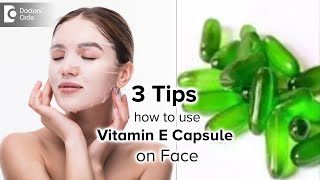 3 Tips how to Apply Vitamin E Capsule for Face Effectively  Dr Rasya Dixit Doctors Circle [upl. by Fast20]