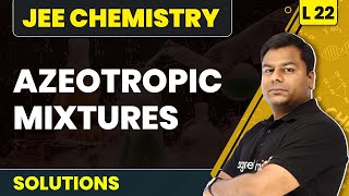 Azeotropic Mixtures  Solutions  L22 Concepts  JEE Chemistry  Class 12 Chemistry [upl. by Baalman129]