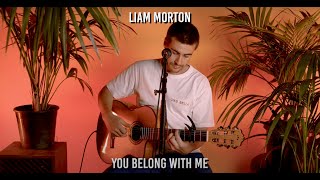 Liam Morton  You Belong With Me Taylor Swift Cover [upl. by Calesta]