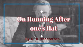 On Running After ones Hat by G K Chesterton short summary in Hindi [upl. by Pierrette711]