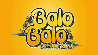 Balo Balo Caribbean Remix  Mudra D Viral ft Kiprich  RDX amp Cashan [upl. by Dehlia896]