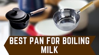 Best Pan for Boiling Milk  Top 6 Pan for Boiling Milk Reviews [upl. by Gelman220]