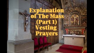 Explanation of The Mass Part 1 Vesting Prayers  Priest Preparing for mass in the Sacristy [upl. by Rowen578]