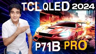 TCL 55 inch 55P71B Pro 4K Ultra HD Smart QLED Google TV 2024 Launch  TCL 55quot P71B Pro Series QLED [upl. by Alamaj]