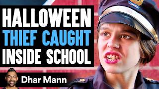 HALLOWEEN THIEF Caught Inside SCHOOL What Happens Next Will Shock You  Dhar Mann Studios [upl. by Mungam]