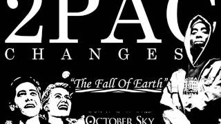 Tupac  ChangesOctober Sky Theme Remix  quotThe Fall Of Earthquot [upl. by Dazraf]