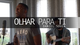 Olhar para Ti  Daniel Souza [upl. by Geehan236]