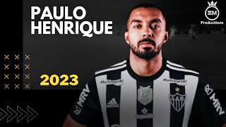 Paulo Henrique ► Bem Vindo Ao AtléticoMG  Amazing Skills Goals amp Assists  2023 HD [upl. by Htebarual]