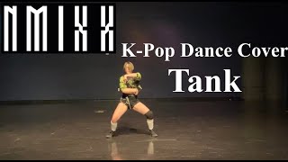 NMIXX  TANK Dance Cover by Kadence [upl. by Boudreaux]