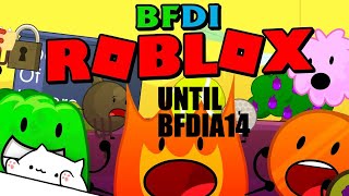 playing bfdi roblox until BFDIA 14 [upl. by Eniksre]