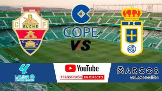 🔴DIRECTO🔴 Elche CF  Real Oviedo [upl. by Eneleuqcaj375]