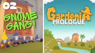 Gnome GANG  Gardenia Prologue Gameplay Part 2 [upl. by Cordeelia]