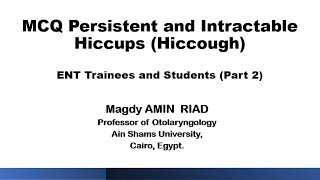 MCQ Persistent and Intractable Hiccups Hiccough Part 2 [upl. by Adamis]