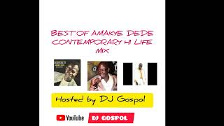 AMAKYE DEDEBEST OF CONTEMPORARY HI LIFE MIX BY DJ GOSPOL [upl. by Analra203]