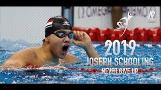 Joseph Schooling ● Never Give Up  Motivational Video  2019  HD [upl. by Lavoie]