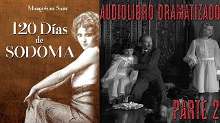 120 días de Sodoma  Audiolibro Dramatizado  Parte 2 [upl. by Pease809]