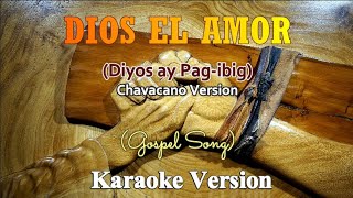 DIOS EL AMOR  Chavacano version of Diyos na Pagibig Karaoke Version [upl. by Enilekcaj]