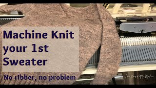 Machine Knit Sweater for Beginners  Any Flatbed Machine  Pattern amp Tutorial [upl. by Audrey]