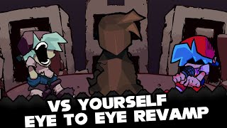 FNF  Eye To Eye REVAMP  VS YOURSELF  ModsHardGameplay [upl. by Wagoner]