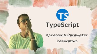 TypeScript for Beginners in Hindi 34 Understanding Accessor and Parameter Decorators in TypeScript [upl. by Enived]