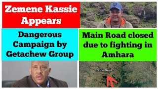 Zemene Kassie Appears  Dangerous Campaign by Getachew Reda Group  Main Road Closed in Amhara [upl. by Streetman412]