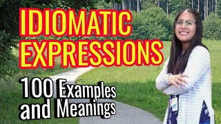 Idiomatic Expressions 100 Examples and Meanings [upl. by Atiken]