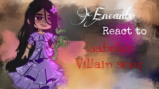 Encanto react to What Else Can I Do Isabelas Villain song  Gacha Club Reaction Video [upl. by Ennaid]