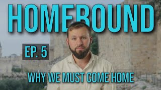 Why You Despise Aliyah  HOMEBOUND  EP 5 [upl. by Nerej892]