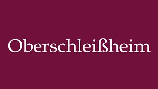 How to Pronounce Oberschleißheim Correctly in German [upl. by Llimaj]