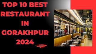 Top 10 Best Restaurants in Gorakhpur 2024  Best Restaurant in Gorakhpur  Famous Restaurant Gkp [upl. by Millian]