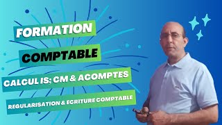 Calcul de lIS la CM les Acomptes amp la Régularisation avec lécriture comptable [upl. by Siryt]