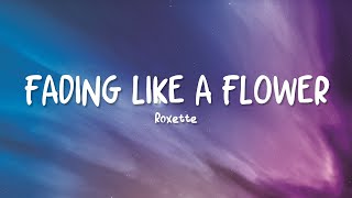 Roxette  Fading Like A Flower 1991 Lyrics [upl. by Mchugh506]