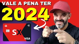 Cartão De Crédito SX Santander Vale A Pena Ter Em 2024 [upl. by Wenoa700]