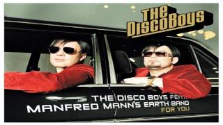 The Disco Boys feat Manfred Manns Earth Band  For You Long Version [upl. by Iseabal]