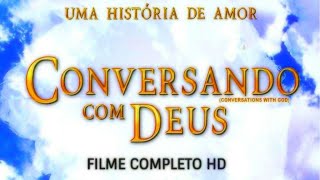 CONVERSANDO COM DEUS  FILME Completo DUBLADO HD [upl. by Dlarej]