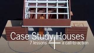 Case Study House Program 7 lessons and a calltoaction [upl. by Nivrae]