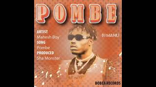 MAHESH BOY  POMBE official audioharmonizepombe [upl. by Netsew234]