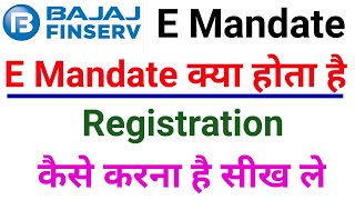 bajaj finance e mandate registration  bajaj finance e mandate kya hai how to register e mandate [upl. by Thorvald534]