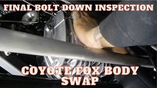 93 Foxbody Reckless Coyote Swapped Final Bolts Inspection [upl. by Colb]