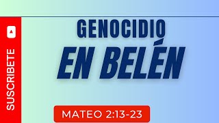 GENOCIDIO EN BELEN  MATEO 21323 004 [upl. by Kobi]